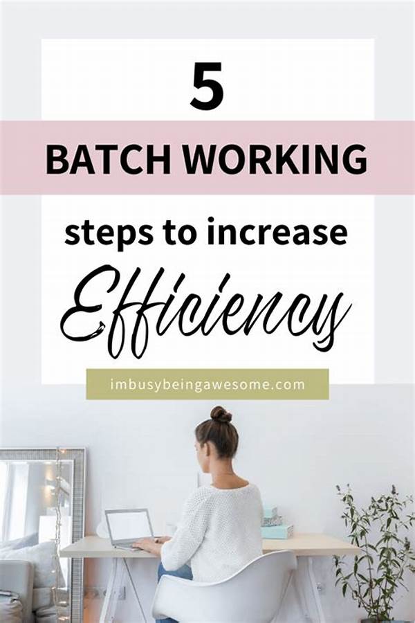 Batch Working Tips To Increase Efficiency