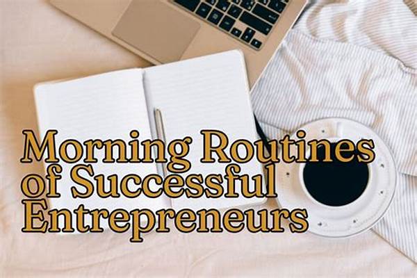 Morning Routines Of Highly Effective Entrepreneurs